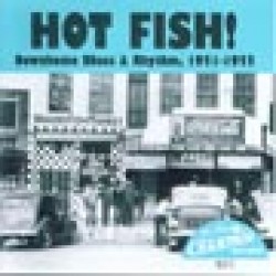 Hot Fish!!- Downhome Blues & Rhythm 1951-1955