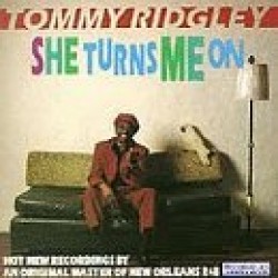Ridgley Tommy- She Turns Me On