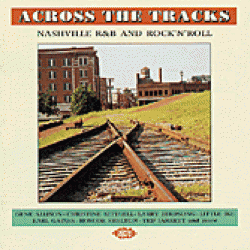 Across The Tracks- Nashville R&B 1950's & 60's
