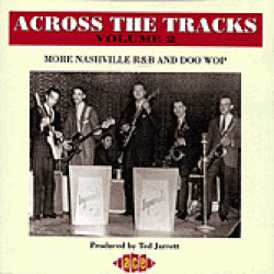 Across The Tracks- Vol. 2 NASHVILLE R&B GEMS