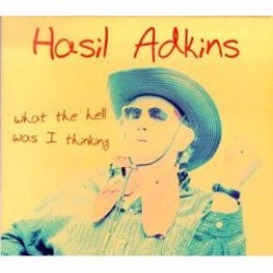 Adkins Hasil- What The Hell Was I Thinking