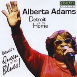 Adams Alberta- Detroit Is My Home