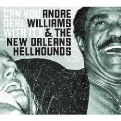 Williams Andre/ New Orleans Hellhounds- CAN YOU DEAL WITH IT????