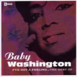 Baby Washington- I've Got A Feeling (Best of)