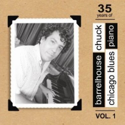Barrelhouse Chuck- 25 Years Chicago Blues Piano #1