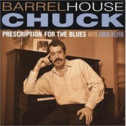 Barrelhouse Chuck- Prescription For The Blues- w/ Erwin Helfer