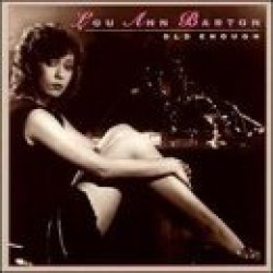 Barton Lou Ann- Old Enough