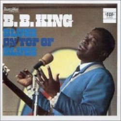 King Bb- Blues On Top Of The Blues