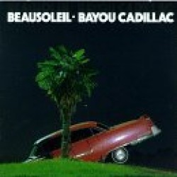 Beausoleil- Bayou Cadillac (USED)