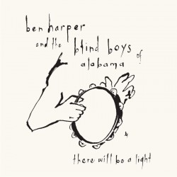 Five Blind Boys Of Alabama/ Ben Harper- There Will Be A Light
