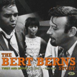 Bert Berns Story- Twist & Shout Vol. 1 1960- 1964