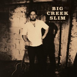 Big Creek Slim- Migration Blues