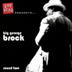 Big George Brock- Round Two