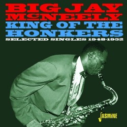 McNeely Big Jay- KING Of The Honkers 1948-52