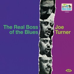 Turner Big Joe- The Real Boss Of The Blues