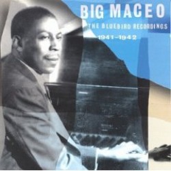 Big Maceo- Victor Bluebird Recordings 1941-42
