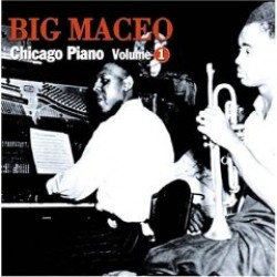 Big Maceo-Chicago Piano Vol 1