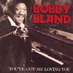 Bland Bobby- Youve Got Me Loving You