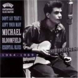 Bloomfield Michael- Dont Say I Aint Your Man