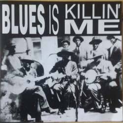 Blues Is Killing Me- 1951-53 Chicago Blues