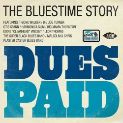 THE BLUESTIME STORY- Dues Paid!!