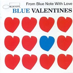 Blue Valentines- From BLUE NOTE With Love
