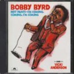 Byrd Bobby/ Vicki Anderson- HOT PANTS- I'm Coming I'm Coming