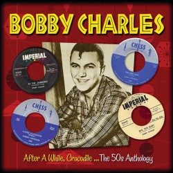 Charles Bobby-After A While Crocodile- 50's Antholoigy