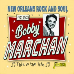 Marchan Bobby- New Orleans Rock & Soul