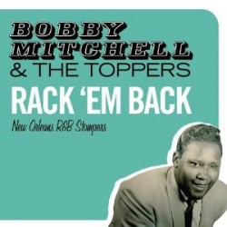 Mitchell Bobby & The Toppers- Rack Em' Back!!