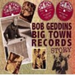 Bob Geddins BIG TOWN Records Story (3CDS)