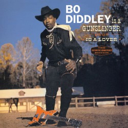 Bo Diddley- Is a Lover/ Is A Gunslinger