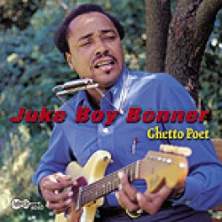 Bonner Juke Boy- Ghetto Poet