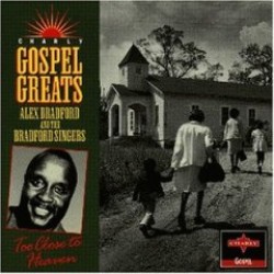 Bradford Alex Bradford Singers-Too Close To Heaven