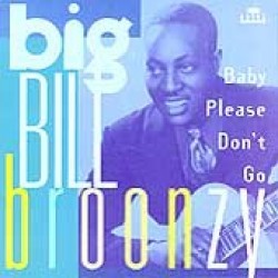 Broonzy Big Bill-(USED) Baby Please Don't Go