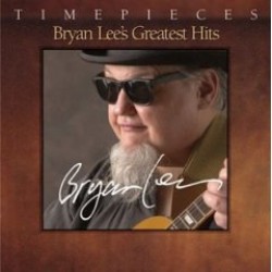 Lee Bryan- Timepieces GREATEST HITS