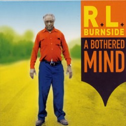 Burnside RL-  A Bothered Mind