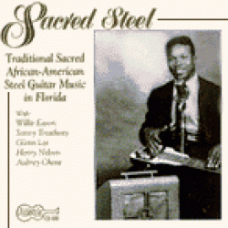 Sacred Steel- Sanctifed Steel Guitar