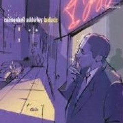 Adderley Cannonball- Ballads
