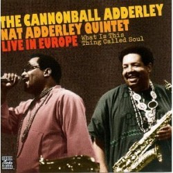 Adderley Cannonball / Nat- What Is This Thing Called Soul