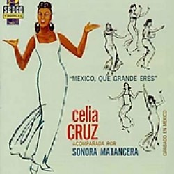 Cruz Celia- Mexico Que Grande Eres