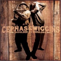 Cephas & Wiggins- Shoulder To Shoulder