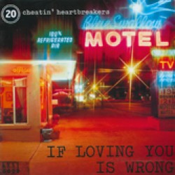 Cheatin' Hardbreakers-If Loving You Is Wrong