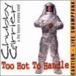 Carrier Chubby- Too Hot To Handle LIVE