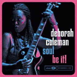 Coleman Deborah-Soul Be It