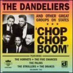 Dandeliers- Five Chances- Chop Chop Boom