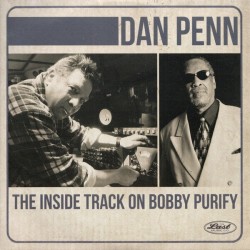 Penn Dan- The Inside Track on Bobby Purify