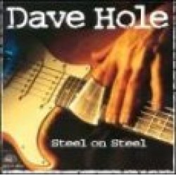 Hole Dave- Steel On Steel