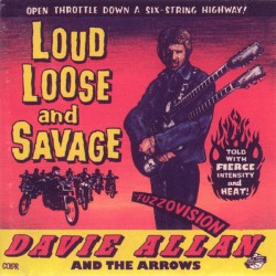 Allan Davie & The Arrows- Loud Loose & Savage
