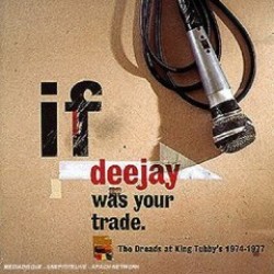 If Deejay Was Your Trade: The Dreads at King Tubby's